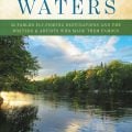 Book Review: "Storied Waters: 35 Fabled Fly-Fishing Destinations and the Writers & Artists Who Made Them Famous"