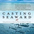 Book Excerpt: "Casting Seaward"